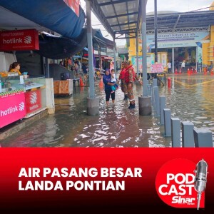 Fenomena air pasang besar landa Pontian