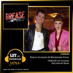 GREASE - Mackenzie Dunn (Rizzo), Keanu Gonzalez (Kenicki)