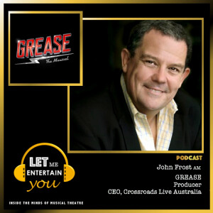 GREASE - John Frost, Producer (Crossroads Live Australia)