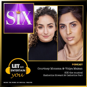 SIX - Courtney Monsma (Katherine Howard) & Vidya Makan (Catherine Parr ...