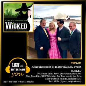 WICKED announcement - John Frost, Lucy Durack, Rob Mills, Ben Franklin MP