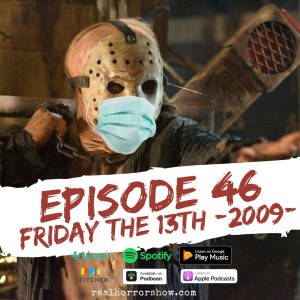So, What Happened? (Friday the 13th ’09)