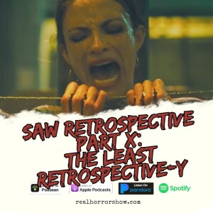 Saw Retrospective Part X - The Least Retrospective-y