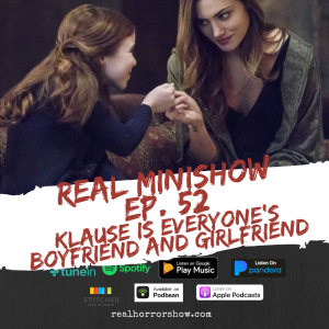 Real Minishow Ep. 52 - Klaus is Everyone’s Boyfriend and Girlfriend