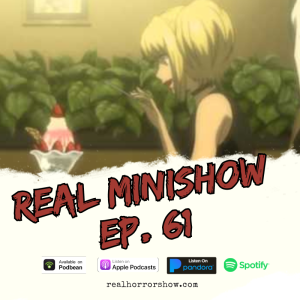 Real Minishow Ep. 61 - And Then He Saws Them