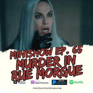 Minishow Ep. 65 - Murder in Rue Morgue