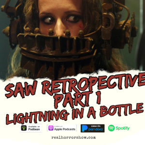 Saw Retrospective Part 1 - Lightning in a Bottle