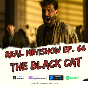 Real Minishow Ep. 66 - The Black Cat