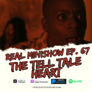 Real Minishow Ep. 67 - The Tell-Tale Heart