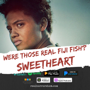Were Those Real Fiji Fish? (Sweetheart 2019)
