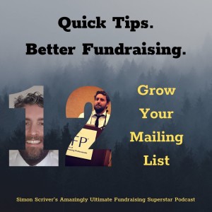 #056 QUICK TIPS BETTER FUNDRAISING: Grow Your Mailing List!