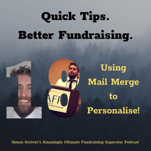 #075 QUICK TIPS BETTER FUNDRAISING: Using Mail Merge To Personalise