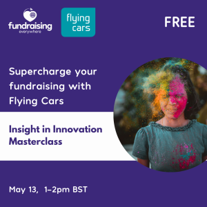 Supercharge your fundraising with an Insight in Innovation Masterclass delivered by Flying Cars Innovation
