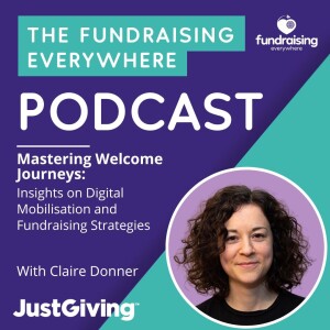 Mastering Welcome Journeys: Insights on Digital Mobilisation and Fundraising Strategies