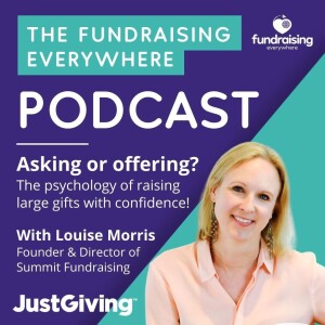 Asking or offering? The psychology of raising large gifts with confidence!