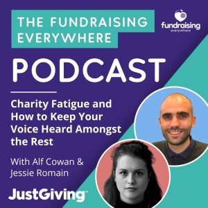 Charity fatigue and how to keep your voice heard amongst the rest