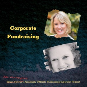 #070 GUEST HOST Julia Worthington (w/ Amy Hinks) - Corporate Fundraising