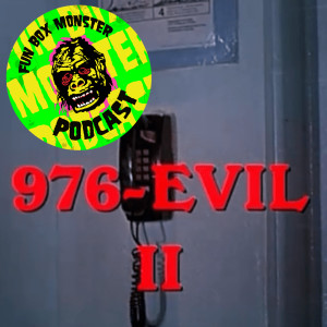 Fun Box Monster Podcast #2 (976-Evil 2 : The Astral Factor)