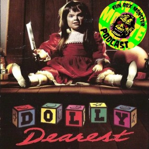 Fun Box Monster Podcast #20 Dolly Dearest (1991)