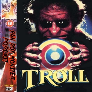 Fun Box Monster Podcast #231 Troll (1986)