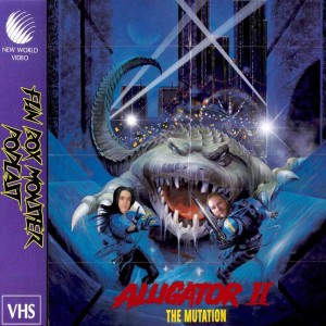 Fun Box Monster Podcast #130 Alligator 2 : The Mutation