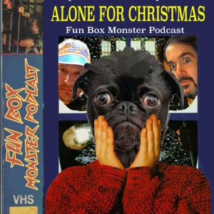 A Very Fun Box Monster Podcast Christmas Special: Alone For the Holidays! (2013)