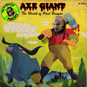 Fun Box Monster Podcast Episode #94  Axe Giant : The Wrath Of Paul Bunyan