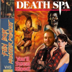 Fun Box Monster Podcast #135 Death Spa (1988)