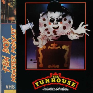 Fun Box Monster Podcast #227 The Funhouse (1981)