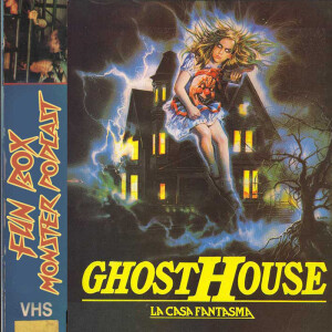 Fun Box Monster Podcast #198 Ghosthouse (1988)