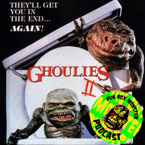 Fun Box Monster Podcast #9 Ghoulies II