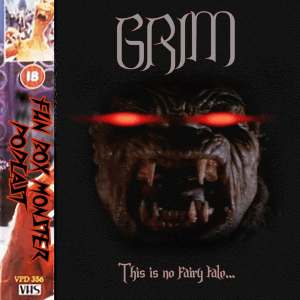 Fun Box Monster Podcast #244 Grim (2005)