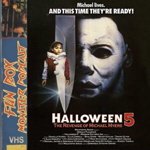 Fun Box Monster Podcast #230 : Halloween 5 (1989)