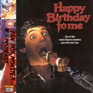 Fun Box Monster Podcast #164 Happy Birthday To Me (1981)