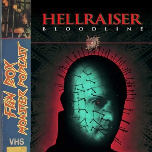 Fun Box Monster Podcast #223 Hellraiser IV : Bloodline (1996)