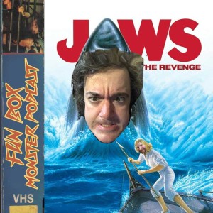 Fun Box Monster Podcast #126 Jaws The Revenge