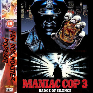 Fun Box Monster Podcast #207 Maniac Cop 3: Badge of Silence (1992)
