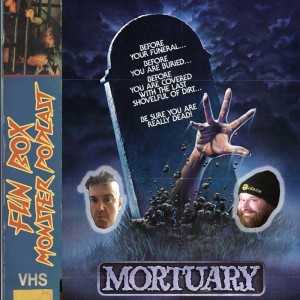 Fun Box Monster Podcast #118 Mortuary (1983)