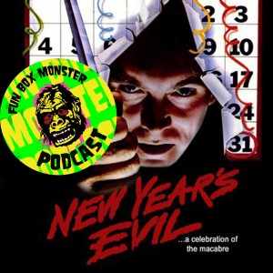 Fun Box Monster Podcast #14 New Year's Evil (1980)