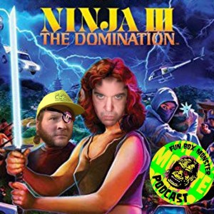 Fun Box Monster Podcast #29 Ninja III The Domination (1984)