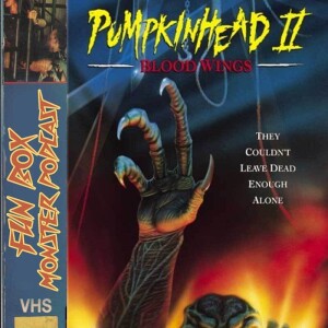 Fun Box Monster Podcast #191 Pumpkinhead 2 (1994)
