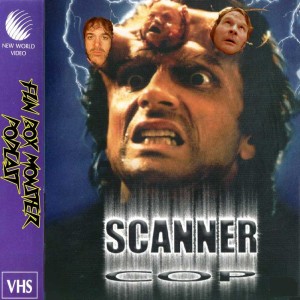 Fun Box Monster Podcast #124 Scanner Cop (1994)