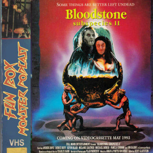 Fun Box Monster Podcast #84 Bloodlust: Subspecies II (1993)