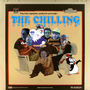 Fun Box Monster Podcast #99 The Chilling (1989)