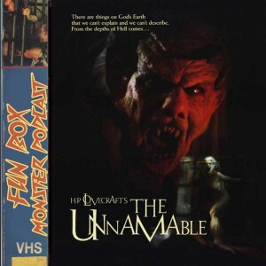 Fun Box Monster Podcast : The Unnamable (1988)