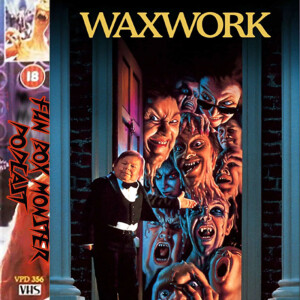 Fun Box Monster Podcast #188 : Waxwork (1988)