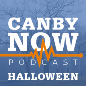 Canby Now Podcast: Halloween Special