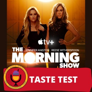 Taste Test of ’The Morning Show, Season 3’ (Episode 602.625)