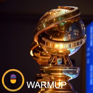 Episode 207.5 - Golden Globes Report warmup