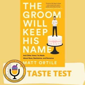 Taste Test of The Groom Will Keep His Name (Episode 302.625)